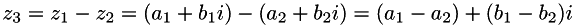 \[ z_3=z_1 - z_2=(a_1 + b_1i) - (a_2 + b_2i) = (a_1 - a_2) + (b_1 - b_2)i \]