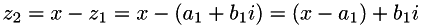 \[ z_2=x - z_1=x - (a_1 + b_1i) = (x - a_1) + b_1i \]