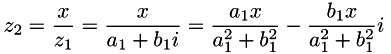 \[ z_2=\frac{x}{z_1} = \frac{x}{a_1 + b_1i} = \frac{a_1 x} {a_1^{2} + b_1^{2}} - \frac{b_1 x}{a_1^{2} + b_1^{2}}i \]