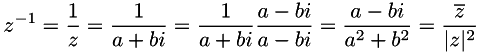 \[ z^{-1} = \frac{1}{z} = \frac{1}{a + bi} = \frac{1}{a + bi} \frac{a - bi}{a - bi} = \frac{a - bi}{a^{2} + b^{2}} = \frac{\overline{z}}{|z|^{2}} \]