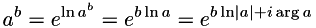 \[ a^{b} = e^{\ln{a^{b}}} = e^{b \ln{a}} = e^{b \ln\left|a\right| + i\arg a} \]